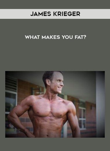 James Krieger- What makes you fat? download