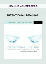 Jeanne Achterberg - INTENTIONAL HEALING download