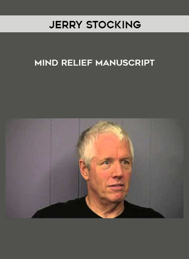 Jerry Stocking - Mind Relief Manuscript download
