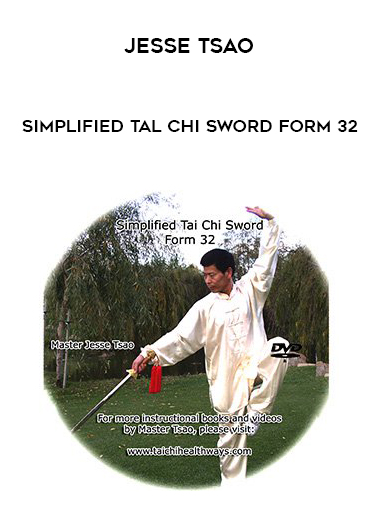 Jesse Tsao - Simplified Tal Chi Sword Form 32 download