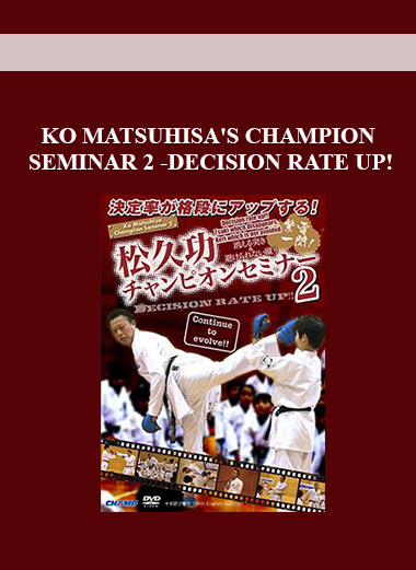 KO MATSUHISA'S CHAMPION SEMINAR 2 - DECISION RATE UP! download