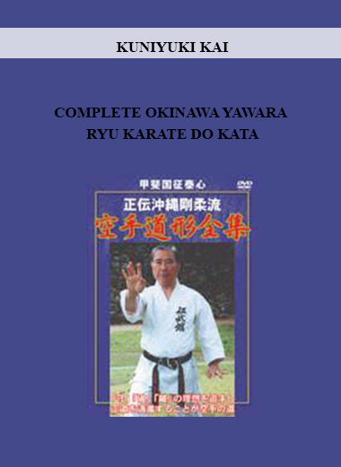 KUNIYUKI KAI - COMPLETE OKINAWA YAWARA RYU KARATE DO KATA download