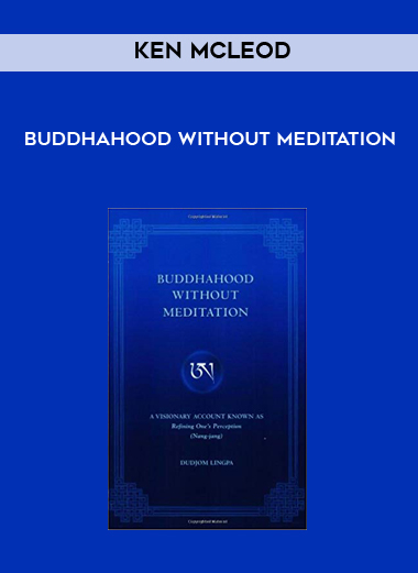 Ken McLeod - Buddhahood Without Meditation download