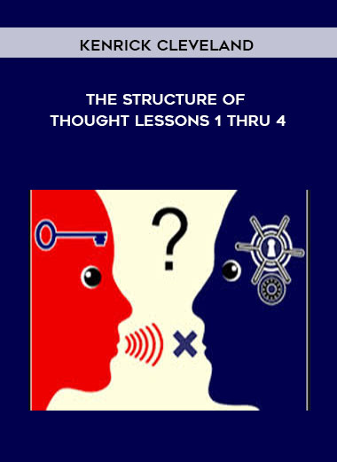 Kenrick Cleveland - The Structure of Thought Lessons 1 thru 4 download