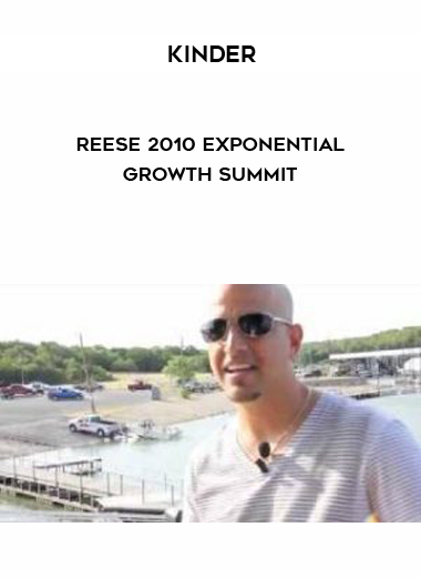 Kinder-Reese 2010 Exponential Growth Summit download