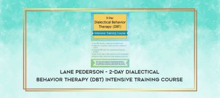 Lane Pederson - 2-Day Dialectical Behavior Therapy (DBT) Intensive Training Course download
