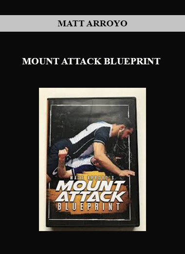MATT ARROYO - MOUNT ATTACK BLUEPRINT download