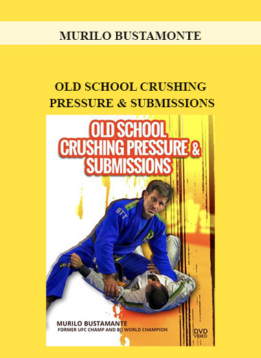 MURILO BUSTAMONTE - OLD SCHOOL CRUSHING PRESSURE & SUBMISSIONS download