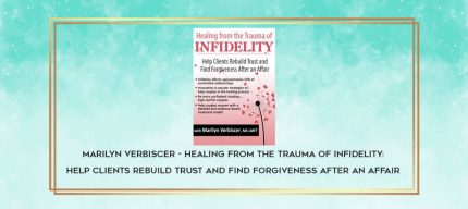 Marilyn Verbiscer - Healing from the Trauma of Infidelity: Help Clients Rebuild Trust and Find Forgiveness After an Affair download