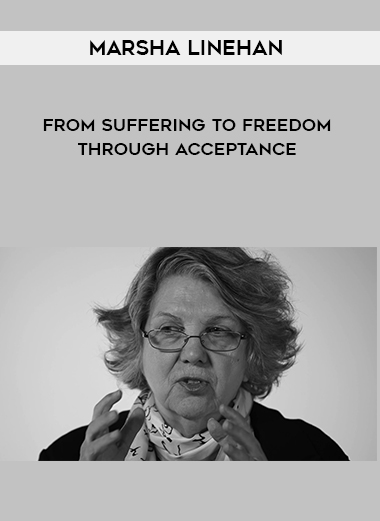 Marsha Linehan - From Suffering to Freedom Through Acceptance download