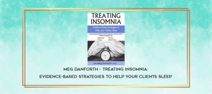 Meg Danforth - Treating Insomnia: Evidence-Based Strategies to Help Your Clients Sleep download