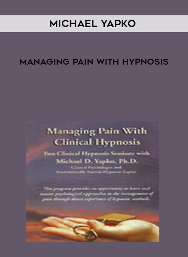 Michael Yapko - Managing Pain with Hypnosis download