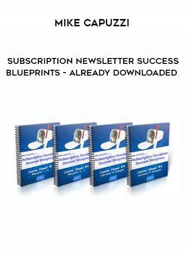 Mike Capuzzi - Subscription Newsletter Success Blueprints - Already downloaded download