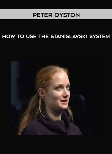 Peter Oyston - How to Use the Stanislavski System download