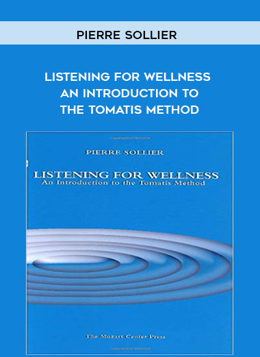Pierre Sollier - Listening for Wellness - An Introduction to the Tomatis Method download