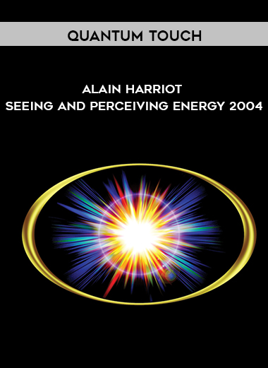Quantum Touch - Alain Harriot - Seeing and Perceiving Energy 2004 download