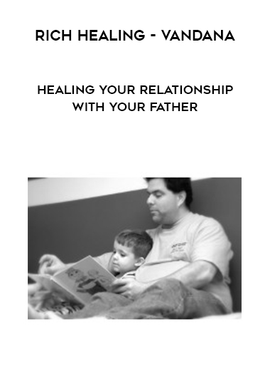 RICH Healing - Vandana - Healing Your Relationship With Your Father download