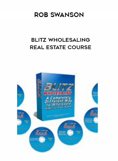 ROB SWANSON BLITZ WHOLESALING REAL ESTATE COURSE download
