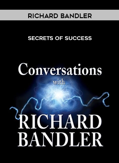 Richard Bandler - Secrets of Success download
