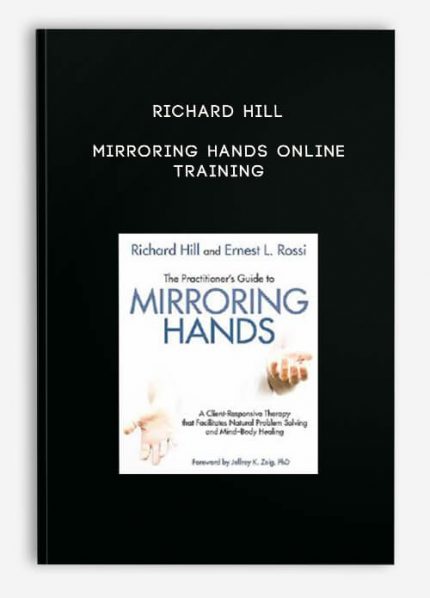 Richard Hill - Mirroring Hands Online Training download