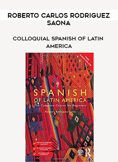 Roberto Carlos Rodriguez-Saona - Colloquial Spanish of Latin America download