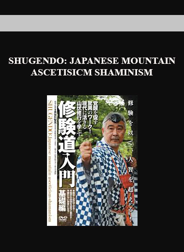 SHUGENDO: JAPANESE MOUNTAIN ASCETISICM SHAMINISM download