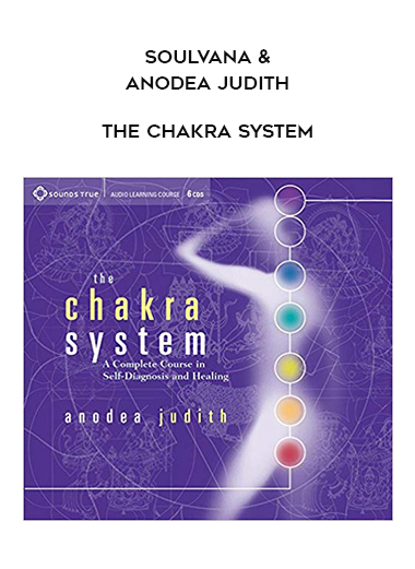 Soulvana - Anodea Judith - The Chakra System download