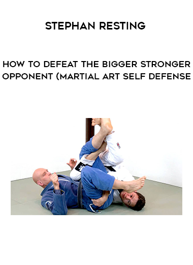 Stephan Resting - How to Defeat the Bigger Stronger Opponent (Martial Art Self Defense download
