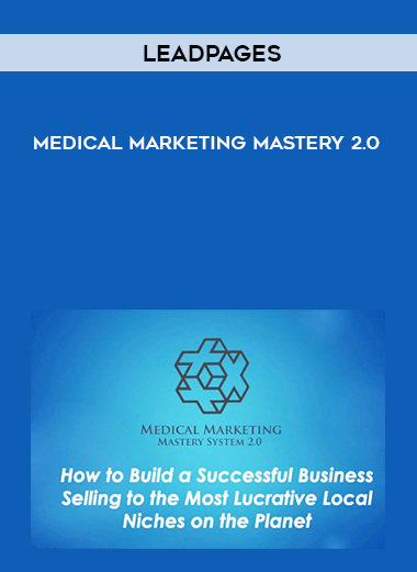 Leadpages - Medical Marketing Mastery 2.0 download