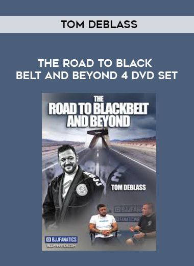 TOM DEBLASS - THE ROAD TO BLACK BELT AND BEYOND 4 DVD SET download
