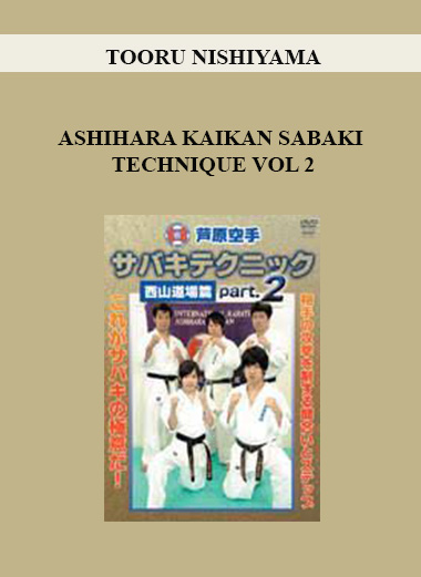 TOORU NISHIYAMA - ASHIHARA KAIKAN SABAKI TECHNIQUE VOL 2 download