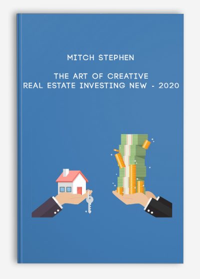 Mitch Stephen - The Art of Creative Real Estate Investing NEW - 2020 download