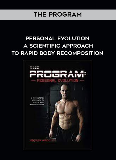 The Program - Personal Evolution A Scientific Approach to Rapid Body Recomposition download