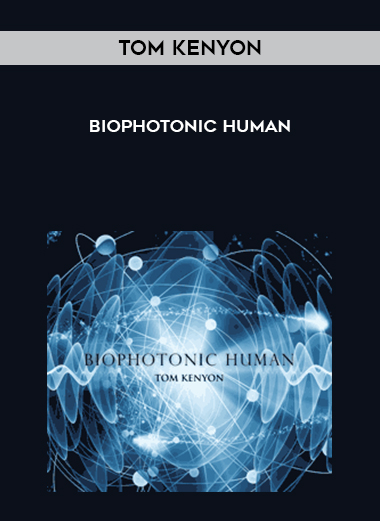 Tom Kenyon - Biophotonic Human download