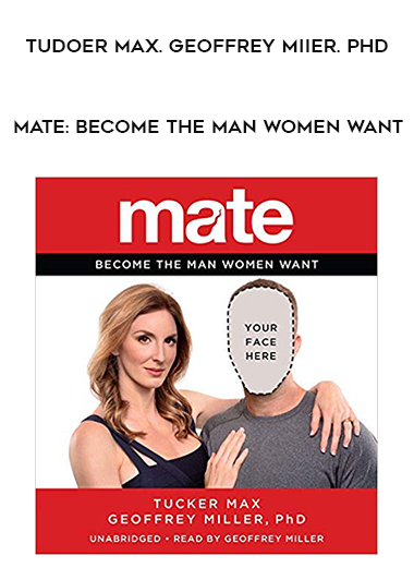 Tudoer Max. Geoffrey Miier. PhD - Mate: Become the Man Women Want download