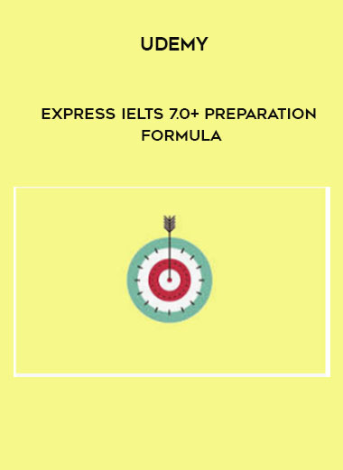 Udemy - Express IELTS 7.0+ Preparation Formula download