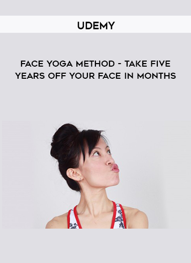 Udemy - Face Yoga Method - Take five years Off your face in months download