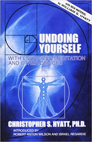 Undoing Yourself with Energized Meditation and Other Devices - Christopher S. Hyatt download