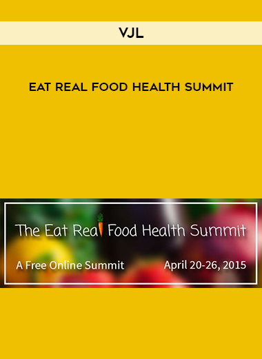 VJL - Eat Real Food Health Summit download