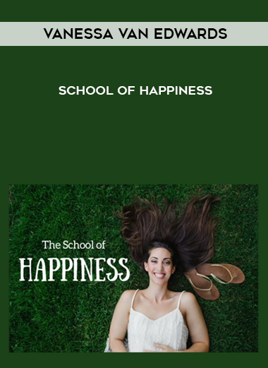 Vanessa Van Edwards - School of Happiness download