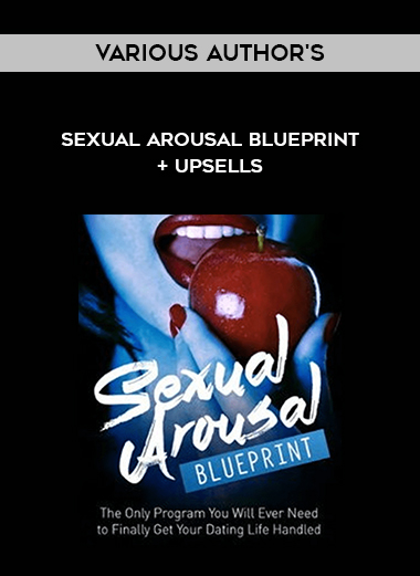 Various Author's - Sexual Arousal Blueprint + Upsells download