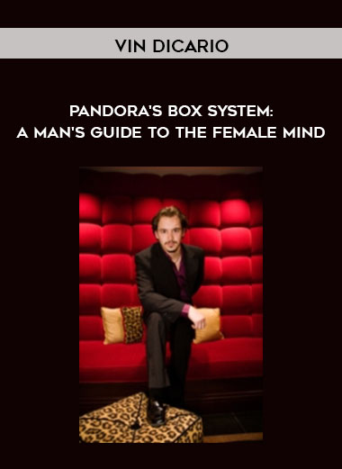 Vin Dicario - Pandora's Box System: A Man's Guide to the Female Mind download