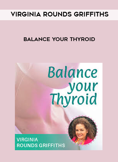 Virginia Rounds Griffiths - Balance Your Thyroid download