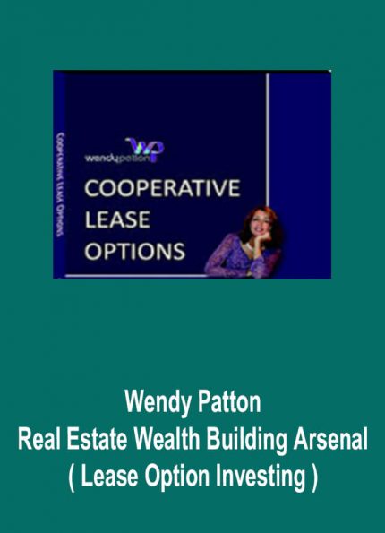 Wendy Patton - Real Estate Wealth Building Arsenal ( Lease Option Investing) download