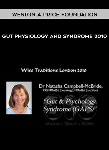 Weston A Price Foundation - Gut Physiology and Syndrome 2010 download