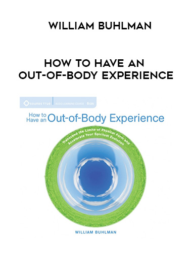 William Buhlman - HOW TO HAVE AN OUT-OF-BODY EXPERIENCE download