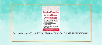 William C. Harvey - Survival Spanish for Healthcare Professionals download
