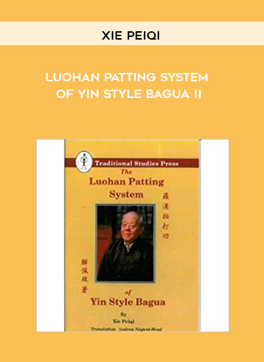 Xie Peiqi - Luohan Patting System of Yin Style Bagua II download