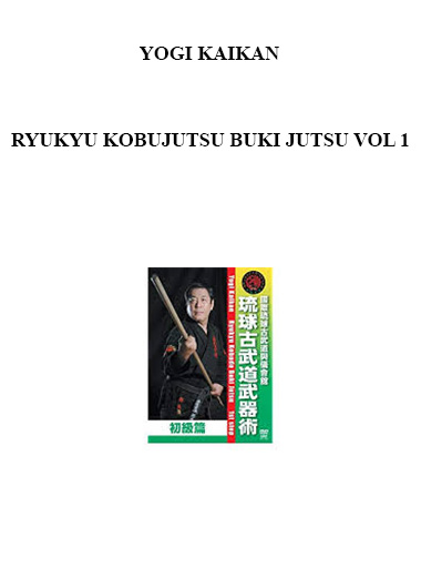 YOGI KAIKAN - RYUKYU KOBUJUTSU BUKI JUTSU VOL 1 download