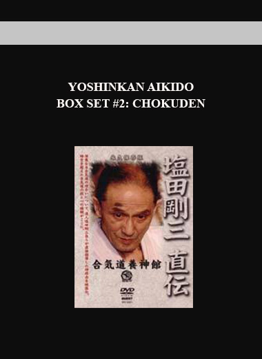 YOSHINKAN AIKIDO BOX SET #2: CHOKUDEN download